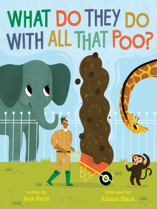 Title details for What Do They Do with All That Poo? by Jane Kurtz - Wait list